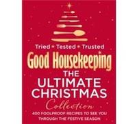Good Housekeeping The Ultimate Christmas Collection - Good Housekeeping - HarperCollins Publishers - Livre en Anglais - Hardback Good HousekeepingGood Housekeeping (Auteur)