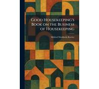 Good Housekeeping's Book on the Business of Housekeeping