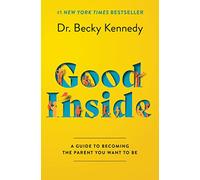 Dr. Becky Kennedy – Good Inside – Livre en anglais – Hardback
