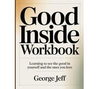 Good Inside Workbook: Learning to See the Good in Yourself and the Ones You Love