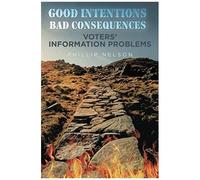 Good Intentions-Bad Consequences: Voters' Information Problems