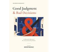 Good Judgment & Bad Decisions: An Illustrated Collection of Wit, Desire & Hard-Won Wisdom