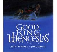 Good King Wenceslas by Neale & J.M.