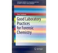 Good Laboratory Practices For Forensic Chemistry