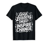 Good Leaders Don't Match Energy They Inspire Change ||- T-Shirt Graphique avec Valeur, Homme, Noir, XL