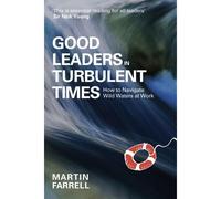 Good Leaders In Turbulent Times
