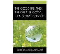 Good Life And The Greater Good In A Global Context