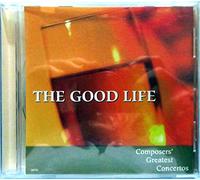 Good Life: Composers Greatest Concertos 1