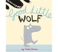 Good Little Wolf by Nadia Shireen Shireen, Nadia (Auteur)