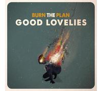 Good Lovelies – Burn The Plan – Analog – Import