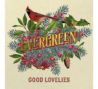 Good Lovelies - Evergreen [Import]