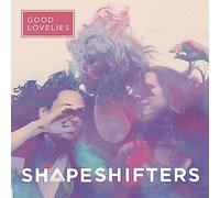 Good Lovelies - Shapeshifter
