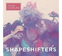 Good Lovelies - Shapeshifters