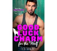 Good Luck Charm For The Wolf: Uncle Uzzi's Date to Mate: A Magical Matchmaking App for Fated Mates Book
