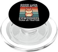 Good Luck Finding Better Coworkers Traitor Colleger Leaving PopSockets PopGrip pour MagSafe