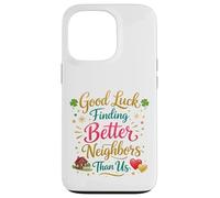 Good Luck Finding Better Neighbors Than Us Goodbye Adieu Coque pour iPhone 13 Pro
