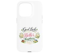 Good Luck Finding Better Neighbors Than Us Goodbye Adieu Coque pour iPhone 15 Pro