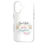 Good Luck Finding Better Neighbors Than Us Goodbye Adieu Coque pour iPhone 17