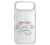 Good Luck Finding Better Neighbors Than Us Goodbye Adieu Coque pour iPhone Air