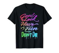 Good Luck Have Fun Dont Die Gamer Dicton Graphique T-Shirt