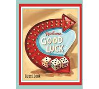 Good Luck Welcome Guest Book: 100-Page Visitor Log for Las Vegas Vacation Rentals, Casino-Themed Airbnb Homes, Condos, Vacation Suites, Boutique Hotels & Entertainment Retreats