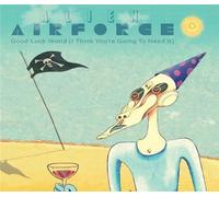 Good Luck World/I Think You’re Going to Need It