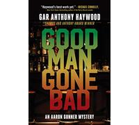 Good Man Gone Bad