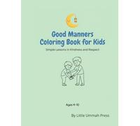 Good Manners Coloring Book for Kids: 25 Fun Coloring Pages That Teach Kindness, Respect, and Good Behavior | Ages 4-10