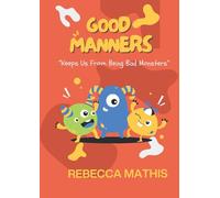 Good Manners: Keeps us from being bad monsters
