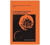 Good Manufacturing Practice In Transfusion Medicine