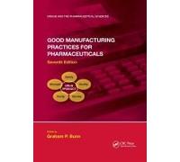 Good Manufacturing Practices For Pharmaceuticals, Seventh Edition
