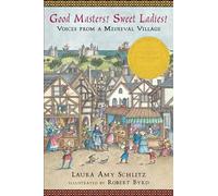 Good Masters! Sweet Ladies!: Voices from a Medieval Village