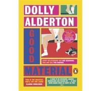 Good Material – Best-seller Sunday Times, auteur de Everything I Know About Love – Penguin Books