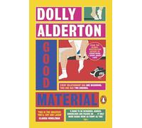 Good Material: THE INSTANT SUNDAY TIMES BESTSELLER, FROM THE AUTHOR OF EVERYTHING I KNOW ABOUT LOVE