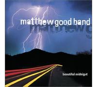 Good, Matthew Band - Beautiful Midnight