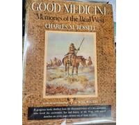 Good Medicine: Memories of the Real West