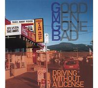Good Men Gone Bad - Driving Without a License [Import]