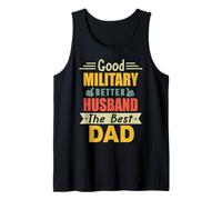 Good Military Better Husband The Best Dad for Fathers Day Débardeur