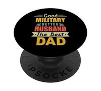Good Military Better Husband The Best Dad for Fathers Day PopSockets PopGrip Adhésif