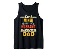 Good Miner Better Husband The Best Dad for Fathers Day Débardeur