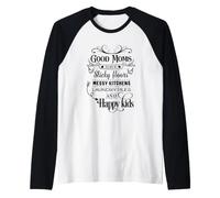 Good Moms Have Sticky Floors Messy Kitchens Laundry Pile Manche Raglan