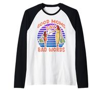 Good Moms say bad Words Fête des mères Famille Amour Femme Manche Raglan