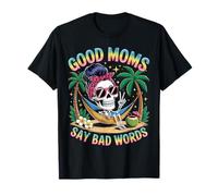 Good Moms Say Bad Words Funny Messy Bun Mom Squelette T-Shirt
