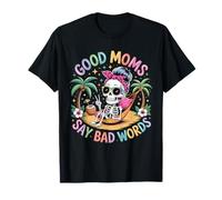 Good Moms Say Bad Words Squelette Messy Chignon Maman Fête des Mères T-Shirt