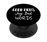 Good Moms Say Bad Words Support de téléphone avec citation Mom PopSockets PopGrip Interchangeable