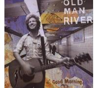 Old Man River - Good Morning [Import]