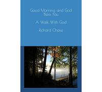 Good Morning And God Bless You: Daily Devotional - A Walk With God