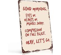 Good Morning Eyes Up Hearts Up Minds Sharp Compassion on Full Blast Vintage Aluminum Metal Sign for Office Gym 8 X 12 in