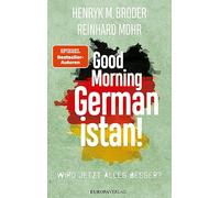 Good Morning Germanistan!: Wird jetzt alles besser?