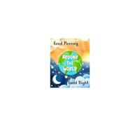 Good Morning & Good Night Around The World